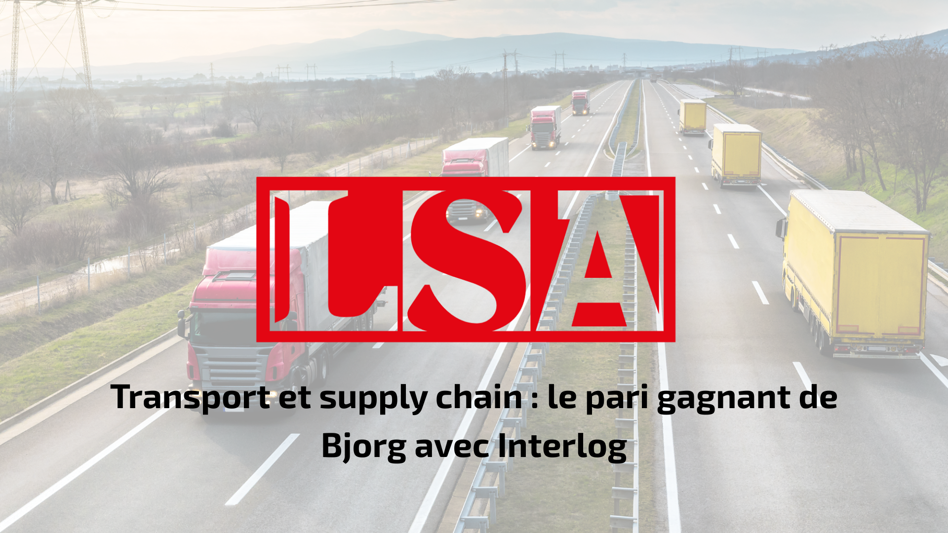 Inter Log Transport and Supply Chain: Bjorg's Winning Partnership with Interlog ...